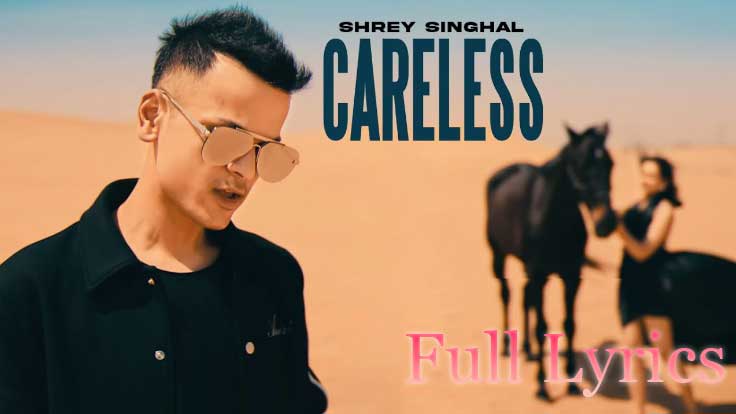 Careless Lyrics in English and Hindi