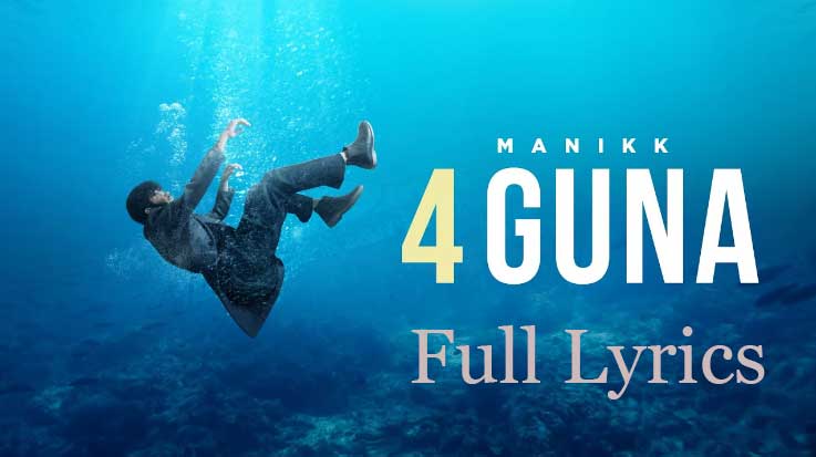 4 GUNA Lyrics by Manikk