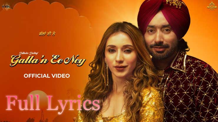 Galla’n Ee Ney Lyrics by Satinder Sartaaj