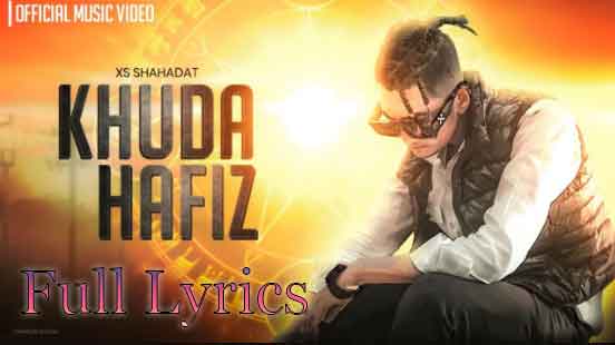 KHUDA HAFIZ Lyrics by XS SHAHADAT