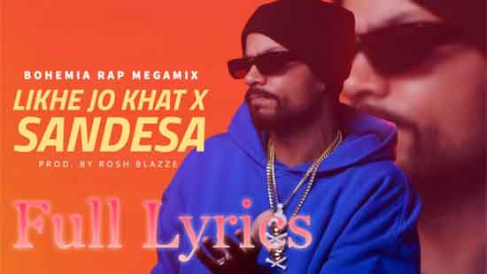 Likhe Jo Khat X Sandesa Lyrics -