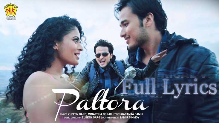 Paltora Lyrics in Assamese by Zubeen Garg