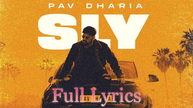 SLY Lyrics in English by Pav Dharia