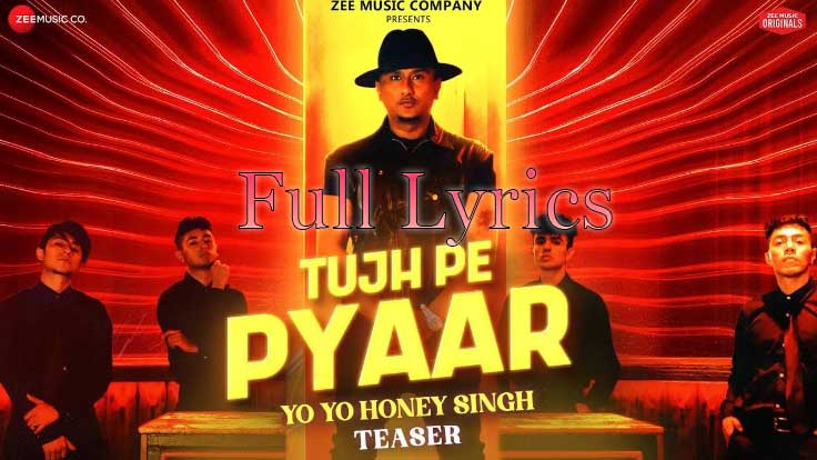 Tujh Pe Pyaar Lyrics in English by YO YO Honey Singh