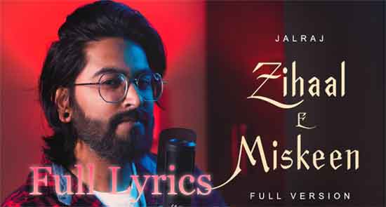 Zihaal-E-Miskeen Lyrics by JalRaj