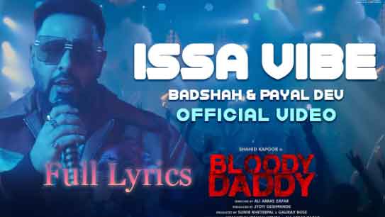 Issa Vibe lyrics by Badshah - Bloody Daddy