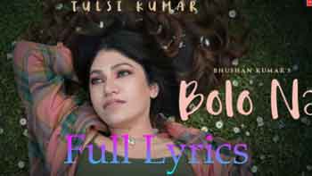 Bolo Na Lyrics In English- Tulsi Kumar