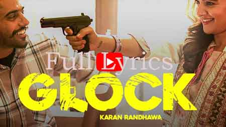 Glock Lyrics in English by Karan Randhawa