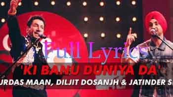 Ki Banu Duniya Da Lyrics and meaning - Coke Studio India