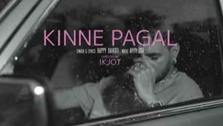 Kinne Pagal Lyrics by Happy Raikoti