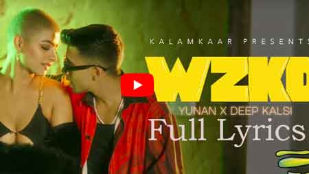 WZKD Lyrics- YUNAN FEAT. DEEP KALSI