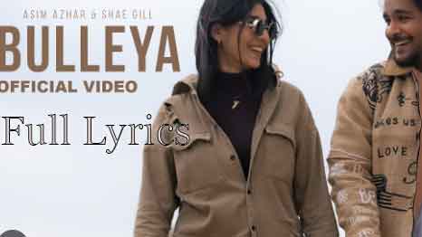 Bulleya lyrics by Asim Azhar & Shae Gill