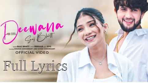 Deewana Lyrics by Saaj Bhatt