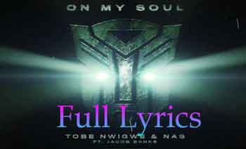 ON MY SOUL lyrics in English by TOBE NWIGWE & NAS