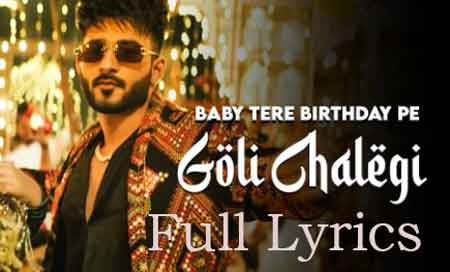 Baby Mere Birthday Pe Goli Chalegi Lyrics by Kaka WRLD