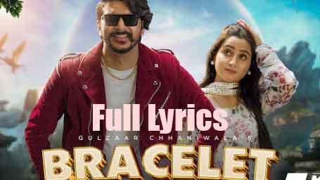 Bracelet Lyrics in English - Gulzaar Chhaniwala