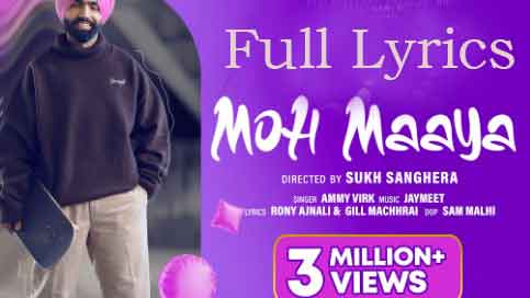 Moh Maaya Lyrics by Ammy Virk