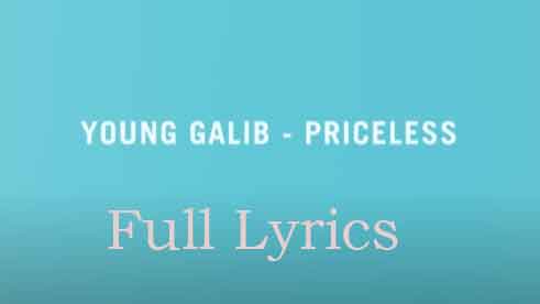 PRICELESS Lyrics by Young Galib