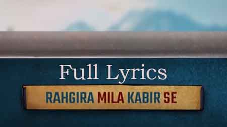 Rahgira Mila Kabira Se Lyrics by Rahgir