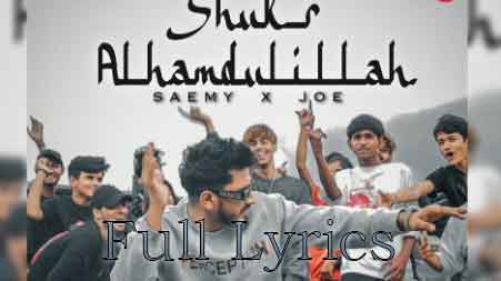 Shukar Alhamdulillah Lyrics by Saemy X Joe's Junaid