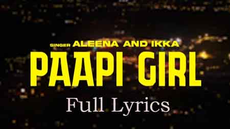 Paapi Girl Lyrics by Aleena x Ikka