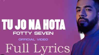Tu Jo Na Hota Lyrics by Fotty Seven