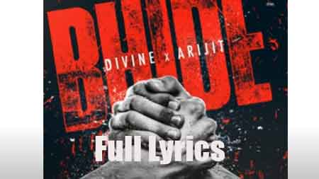 Bhide Lyrics by Arijit Singh and DIVINE