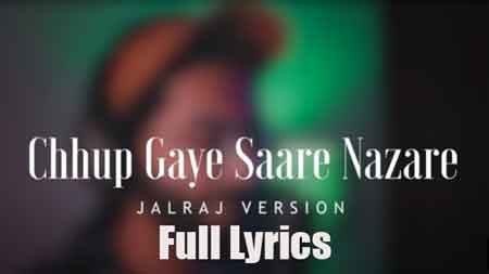 Chhup Gaye Sare Nazare Lyrics in English by JalRaj