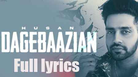 Dagebaazian Lyrics in English- Husan