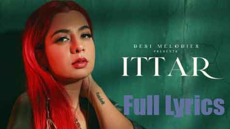 Ittar Lyrics in English by Jasmine Sandlas