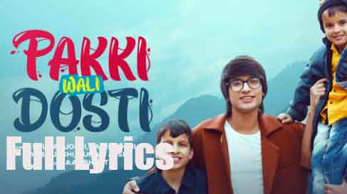 PAKKI WALI DOSTI Lyrics by Saaj Bhatt