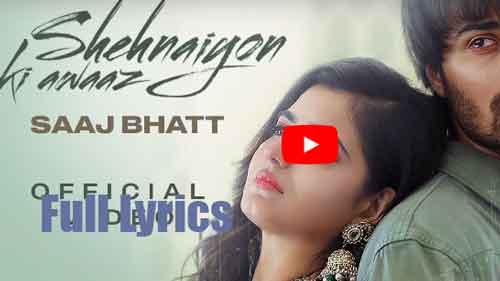 Shehnaiyon Ki Awaaz Lyrics by Saaj Bhatt