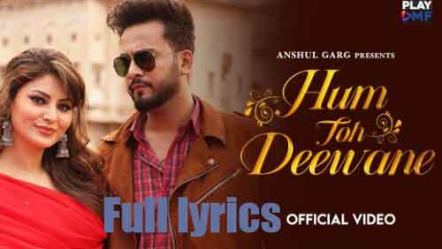 Hum Toh Deewane Lyrics - Elvish Yadav & Urvashi Rautela