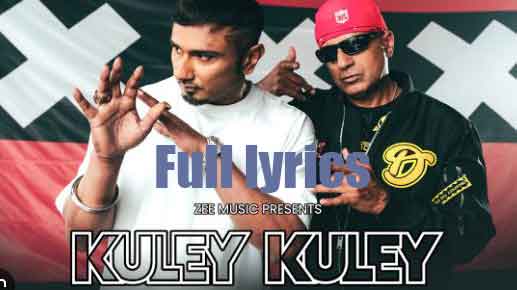 Kuley Kuley Lyrics in English by Yo Yo Honey Singh