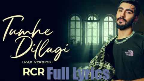 Tumhe Dillagi Lyrics in English | RCR| Sumit Bhalla