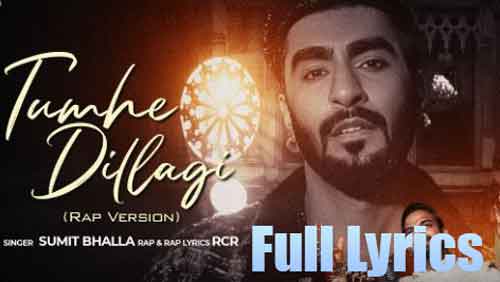 Tumhe Dillagi (Rap Version) Lyrics by Sumit Bhalla, RCR